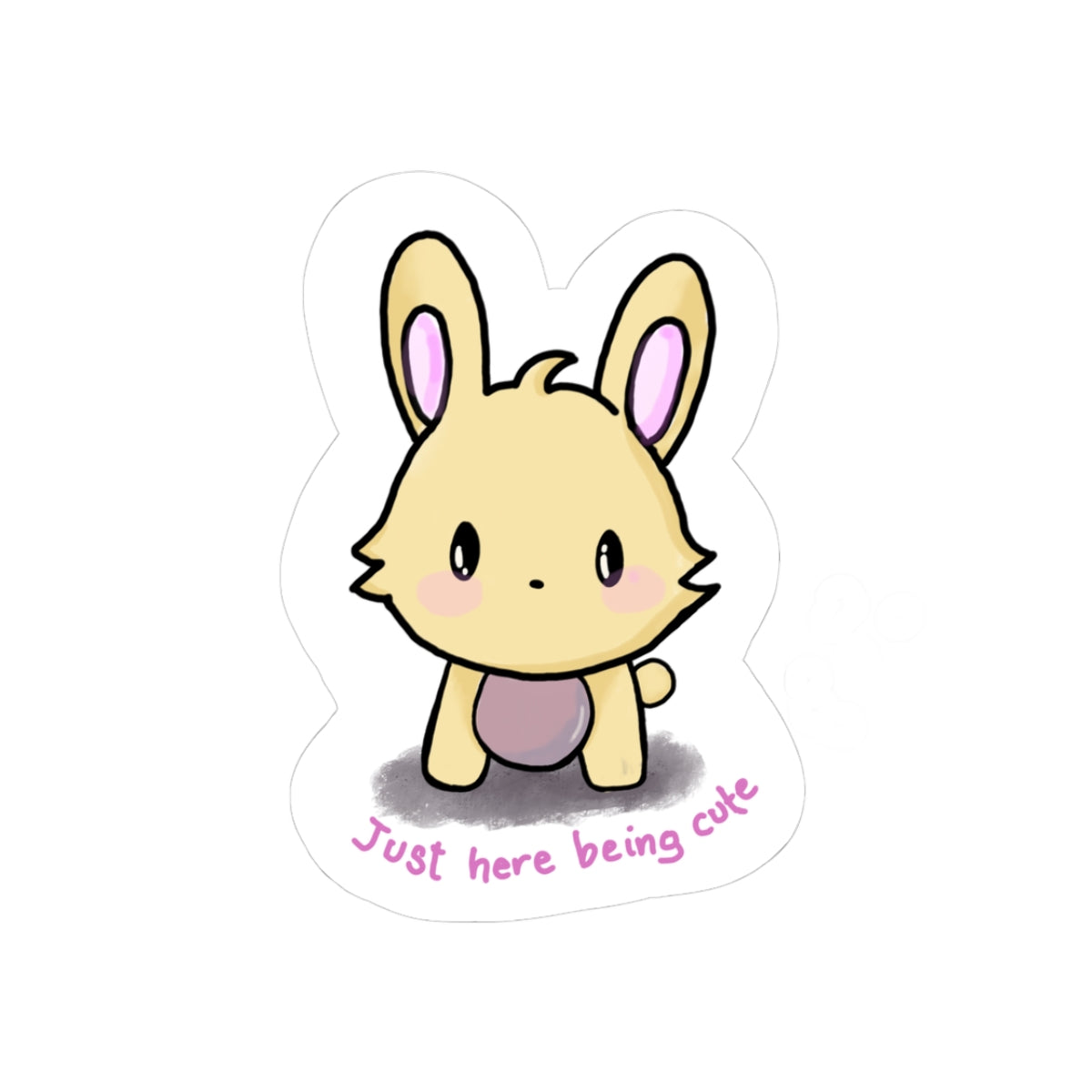 Cutie Bunny Sticker — “Just Here Being Cute” Kiss-Cut Vinyl Sticker